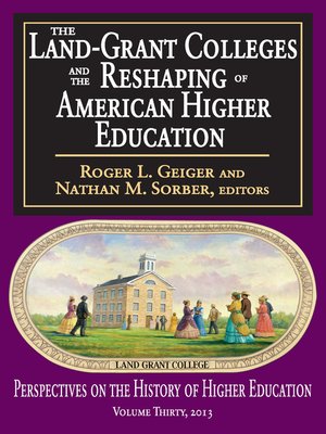 cover image of The Land-Grant Colleges and the Reshaping of American Higher Education